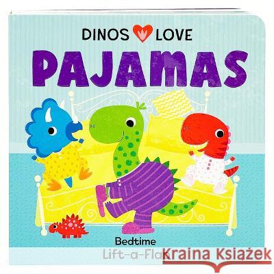 Dinos Love Pajamas Cottage Door Press 9781646388905 Cottage Door Press - książka