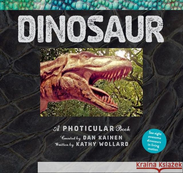 Dinosaur: A Photicular Book Dan Kainen Kathy Wollard 9781523504725 Workman Publishing - książka