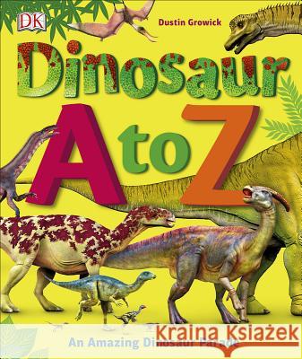 Dinosaur A to Z DK 9781465463142 DK Publishing (Dorling Kindersley) - książka