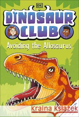 Dinosaur Club: Avoiding the Allosaurus Rex Stone 9780744085044 DK Publishing (Dorling Kindersley) - książka