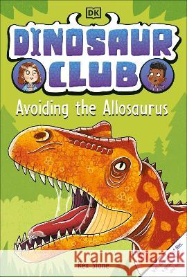 Dinosaur Club: Avoiding the Allosaurus Rex Stone 9780744085051 DK Publishing (Dorling Kindersley) - książka