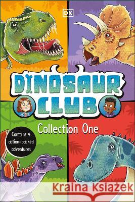 Dinosaur Club Collection One: Contains 4 Action-Packed Adventures Stone, Rex 9780744085723 DK Publishing (Dorling Kindersley) - książka