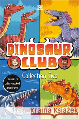 Dinosaur Club Collection Two: Contains 4 Action-Packed Adventures Rex Stone 9780593959220 DK Publishing (Dorling Kindersley) - książka