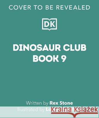 Dinosaur Club: Flight of the Quetzalcoatlus Rex Stone Louise Forshaw 9780744091823 DK Publishing (Dorling Kindersley) - książka