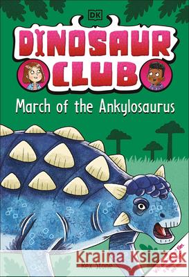 Dinosaur Club: March of the Ankylosaurus Dk 9780744098358 DK Publishing (Dorling Kindersley) - książka