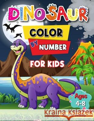 Dinosaur Color by Number for Kids: Dinosaur Activity Books for Kids, Color by Number Book for Kids Ages 4-8 Amelia Sealey 9780720228137 Amelia Sealey - książka