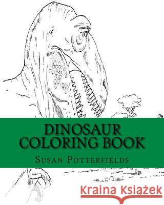 Dinosaur Coloring Book Susan Potterfields 9781534838451 Createspace Independent Publishing Platform - książka