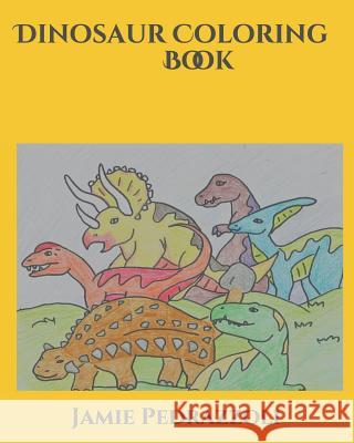 Dinosaur Coloring Book Jamie Pedrazzoli 9781792871467 Independently Published - książka