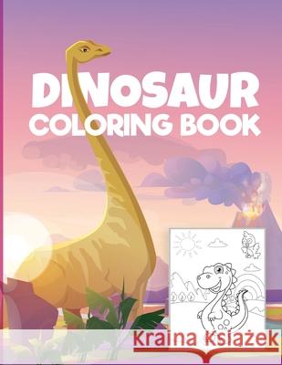 Dinosaur coloring book for kids: - Wonderful Coloring & Activity Book for Kids with Dinosaurs Designs Dinosaurs Coloring Pages for Boys and Girls Age Englove, Palessa 9782361138943 Palessa Englove - książka