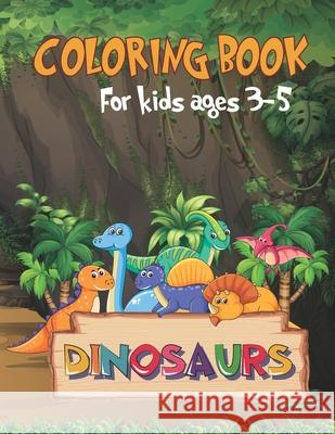 Dinosaur: coloring book for kids ages 3-5 Dinosaur, Yz 9798748335393 Independently published - książka