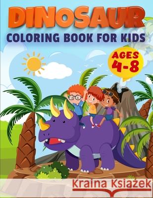 Dinosaur Coloring Book For Kids Ages 4-8: First of the Coloring Books for Little Children and Baby Toddler, Great Gift for Boys & Girls, Ages 4-8 Education Colouring 9783986110987 Van Press Titi - książka