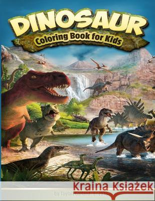 Dinosaur Coloring Book for Kids: Fantastic Dinosaur Coloring Book for Kids 3-8, with 50 Different Kinds of Dinosaurs to Draw, and for Toddlers, Presch Taylah Gallard 9781719032827 Createspace Independent Publishing Platform - książka