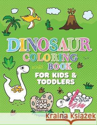 Dinosaur Coloring Book: Giant Dino Coloring Book for Kids Ages 2-4 & Toddlers. A Dinosaur Activity Book Adventure for Boys & Girls. Over 100 C Oliver Brooks 9781801010337 Halcyon Time Ltd - książka
