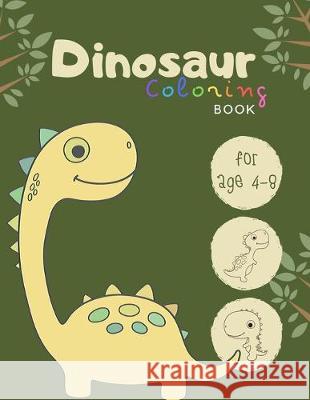 Dinosaur coloring book: The great dinosaurs coloring books for kids ages 4-8 years - Improve creative idea and Relaxing (Book5) Nicenurse Book 9781694938848 Independently Published - książka