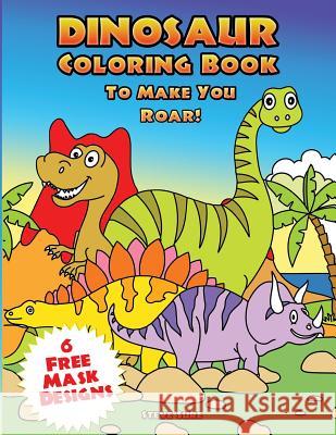 Dinosaur Coloring Book To Make You Roar! Sure, Steve 9781910085608 Blep Publishing - książka
