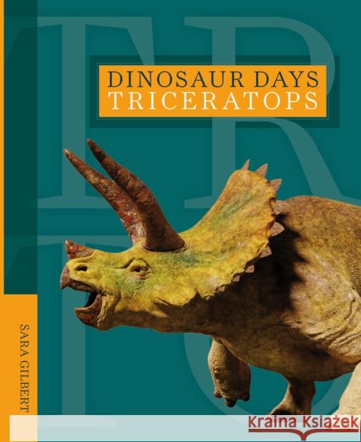 Dinosaur Days: Triceratops Sara Gilbert 9781628326383 Creative Company,US - książka