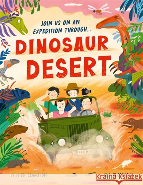 Dinosaur Desert: A Prehistoric Journey of Discovery Dr Nick Crumpton 9781800786653 Bonnier Books UK - książka