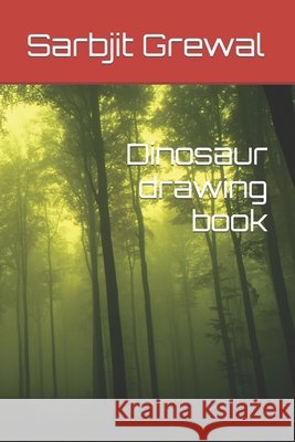 Dinosaur drawing book Grewal, Sarbjit S. 9798422741304 Independently Published - książka