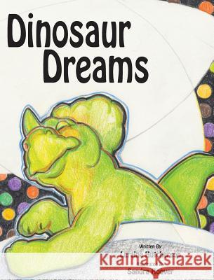 Dinosaur Dreams Laraine Hutcherson Sandra Hoover 9780991276516 Laraine Hutcherson - książka