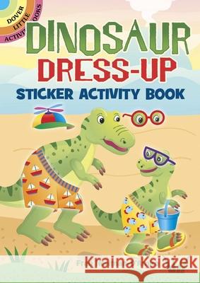 Dinosaur Dress-Up Sticker Activity Book Fran Newman-D'Amico 9780486848686 Dover Publications - książka
