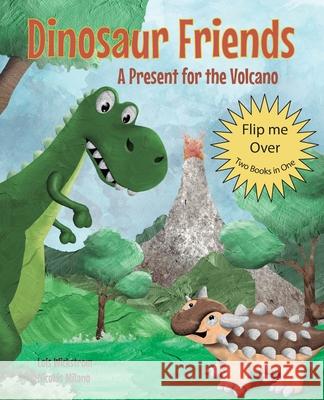 Dinosaur Friends: 2 books in 1: A Present for the Volcano and Saving Conifer's Eggs Wickstrom, Lois 9781954519442 Lois Wickstrom - książka