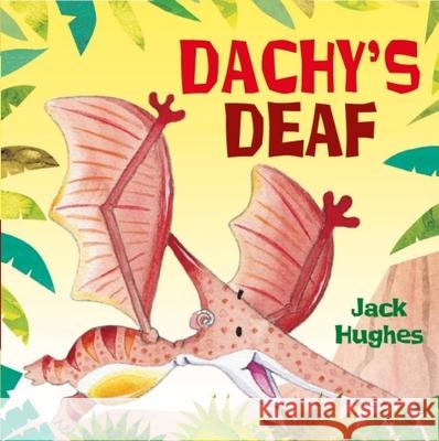 Dinosaur Friends: Dachy's Deaf Jack Hughes 9780750278010 Hachette Children's Group - książka