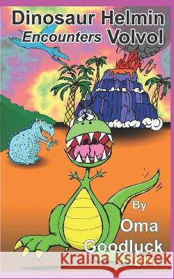 Dinosaur Helmin Encounters Volvol Oma Goodluck 9781693100246 Independently Published - książka