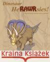 Dinosaur HeRAWRsies: A coloring book for dinosaur fans Reyer, Chandra 9781511433594 Createspace