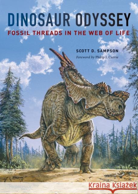 Dinosaur Odyssey: Fossil Threads in the Web of Life Sampson, Scott D. 9780520269897  - książka