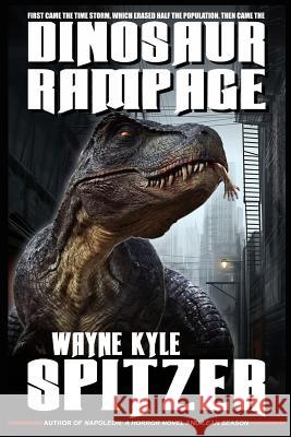 Dinosaur Rampage Wayne Kyle Spitzer 9781730757174 Independently Published - książka