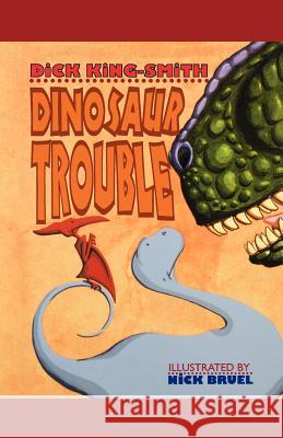 Dinosaur Trouble: A Picture Book King-Smith, Dick 9781596439351 Roaring Brook Press - książka