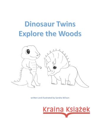 Dinosaur Twins Explore the Woods Sandra Wilson 9781777557638 Sandra Wilson - książka