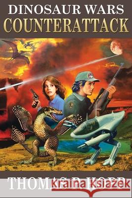 Dinosaur Wars: Counterattack Thomas P. Hopp 9781494981570 Createspace - książka