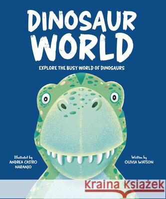 Dinosaur World: Explore the busy world of dinosaurs Watson, Olivia 9781835690949 Beetle Books - książka