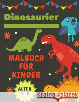 Dinosaurier Malbuch für Kinder Alter 4-8: Tolles Geschenk für Jungen und Mädchen im Alter von 4 bis 8 Jahren Großformat 8,5 x 11 Daisy, Adil 9781008940246 Adina Tamiian - książka