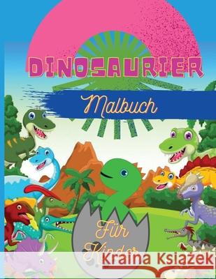 Dinosaurier Malbuch für Kinder: Fantastisches Dinosaurier-Malbuch für Jungen, Mädchen, Kleinkinder, Vorschulkinder Großformat 8,5 x 11 T, Alissia 9786761751962 Adina Tamiian - książka