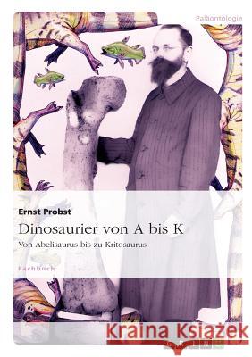 Dinosaurier Von a Bis K Ernst Probst 9783640740376 Grin Verlag - książka