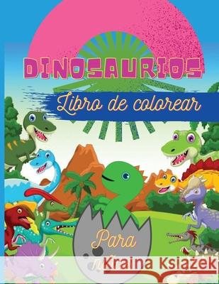 Dinosaurios Libro de colorear para niños: Fantástico libro para colorear de dinosaurios para niños, niñas, niños pequeños, preescolares Tamaño grande T. Press, Alissia 9786723655222 Adina Tamiian - książka
