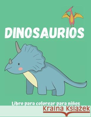 Dinosaurios Libro para colorear para niños: Jurassic world, dinosaur, coloring book, Cuaderno para pintar infantil, regalo dinosaurio cumpleaños, navi Bookidos 9781704203447 Independently Published - książka