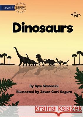 Dinosaurs Kym Simoncini Jovan Carl Segura 9781922763211 Library for All - książka