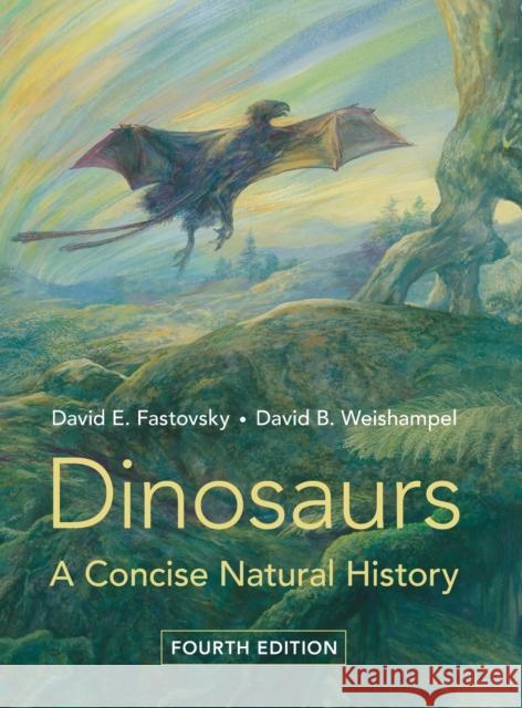 Dinosaurs: A Concise Natural History David E. Fastovsky David B. Weishampel John Sibbick 9781108475945 Cambridge University Press - książka