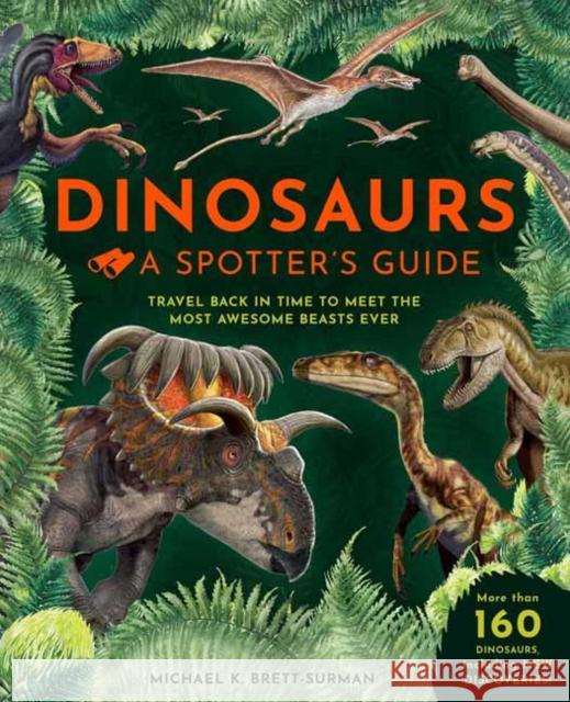Dinosaurs: A Spotter's Guide Weldon Owen 9781681887937 Weldon Owen - książka