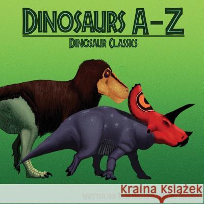 Dinosaurs A-Z: Classic Dinosaurs Patrick Murphy 9781542481977 Createspace Independent Publishing Platform - książka
