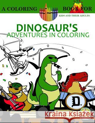 Dinosaur's Adventures in Coloring Book Andrew Rosenblatt Paws Pals Publishing 9781530985777 Createspace Independent Publishing Platform - książka