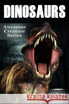 Dinosaurs: Amazing Facts & Pictures about These Wonderful Creatures Hathai Ross 9781542817967 Createspace Independent Publishing Platform - książka