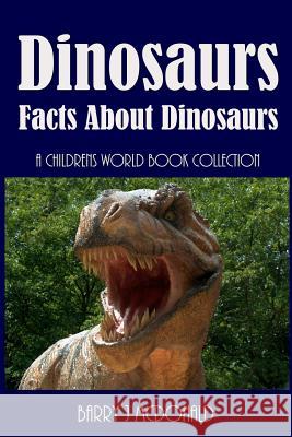 Dinosaurs: Amazing Pictures and Fun Facts Book about Dinosaurs Barry J. McDonald 9781493523610 Createspace - książka