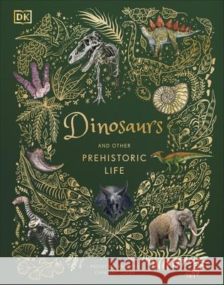 Dinosaurs and Other Prehistoric Life Professor Anusuya Chinsamy-Turan 9780241491621 Dorling Kindersley Ltd - książka