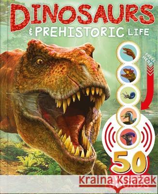 Dinosaurs and Prehistoric Life: With 50 Awesome Sounds! Igloobooks 9781803684468 Igloo Books - książka