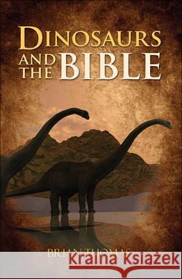 Dinosaurs and the Bible Brian Thomas 9780736965408 Harvest House Publishers,U.S. - książka