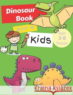 Dinosaurs Books for Kids Age 3-8 Years: Dinosaur Colouring Books Animals, Kids Workbooks Ralp T. Woods 9781082342219 Independently Published - książka